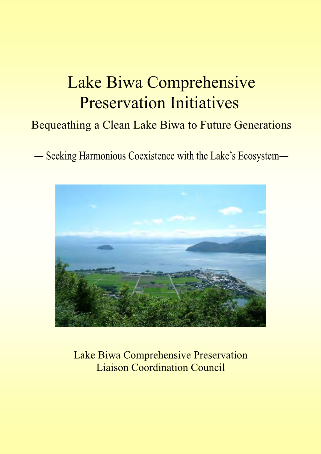 Lake Biwa Comprehensive Preservation Initiatives Bequeathing a Clean Lake Biwa to Future Generations