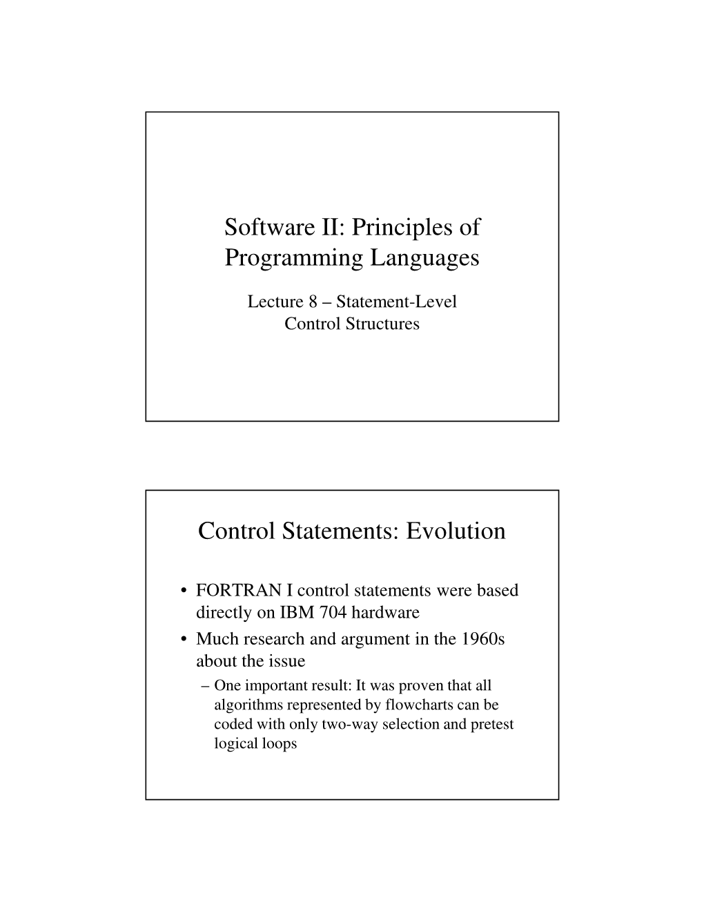 Software II: Principles of Programming Languages Control Statements