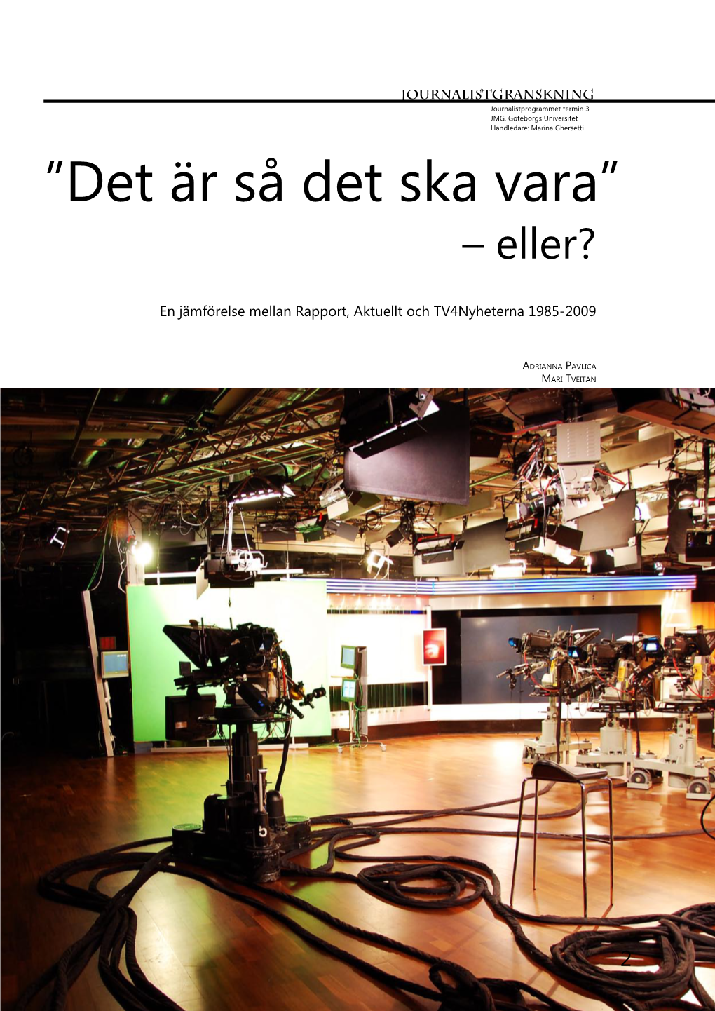 Det Är Så Det Ska Vara” – Eller?