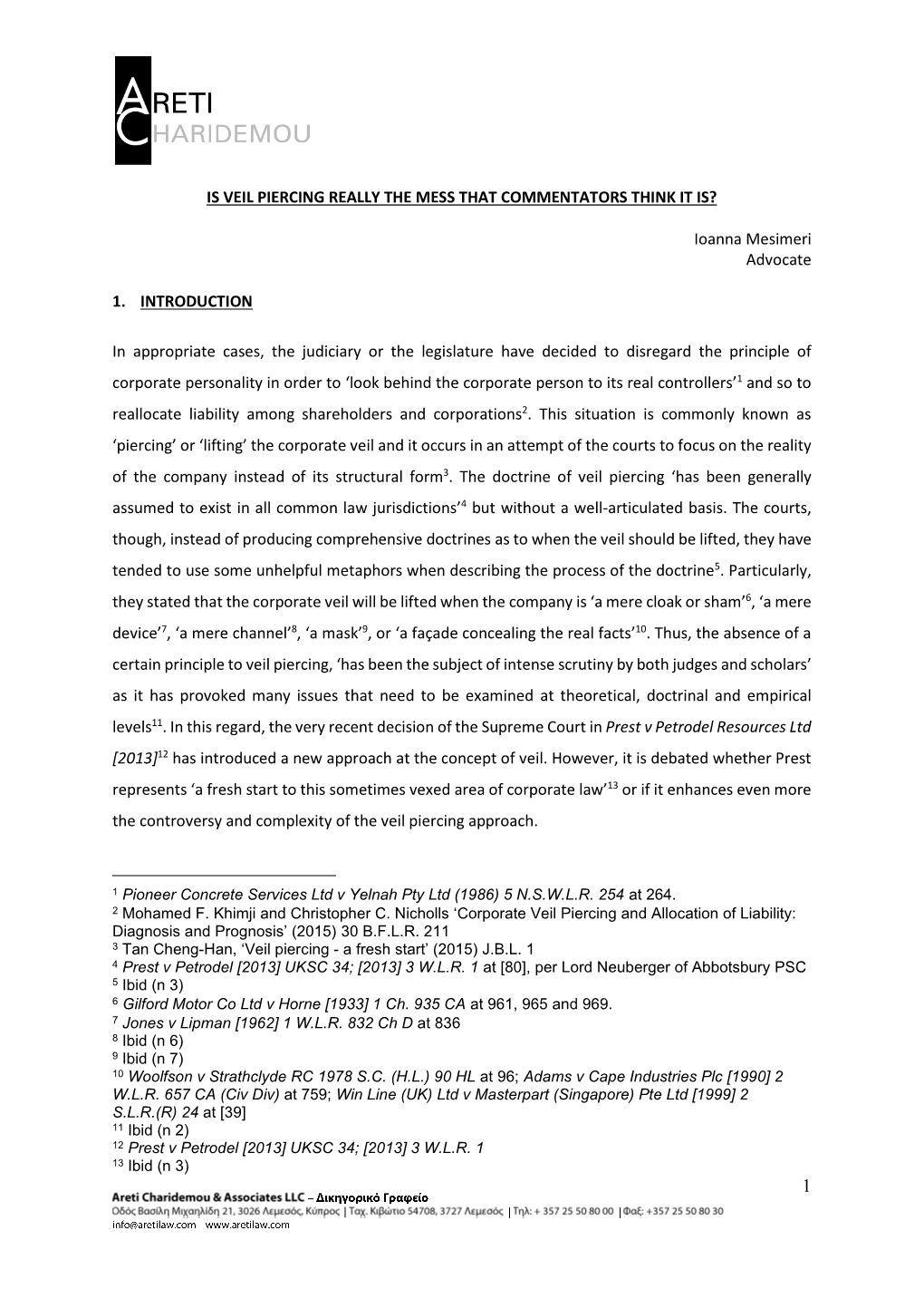 IS VEIL PIERCING REALLY the MESS THAT COMMENTATORS THINK IT IS? Ioanna Mesimeri Advocate 1. INTRODUCTION in Appropriate Cases