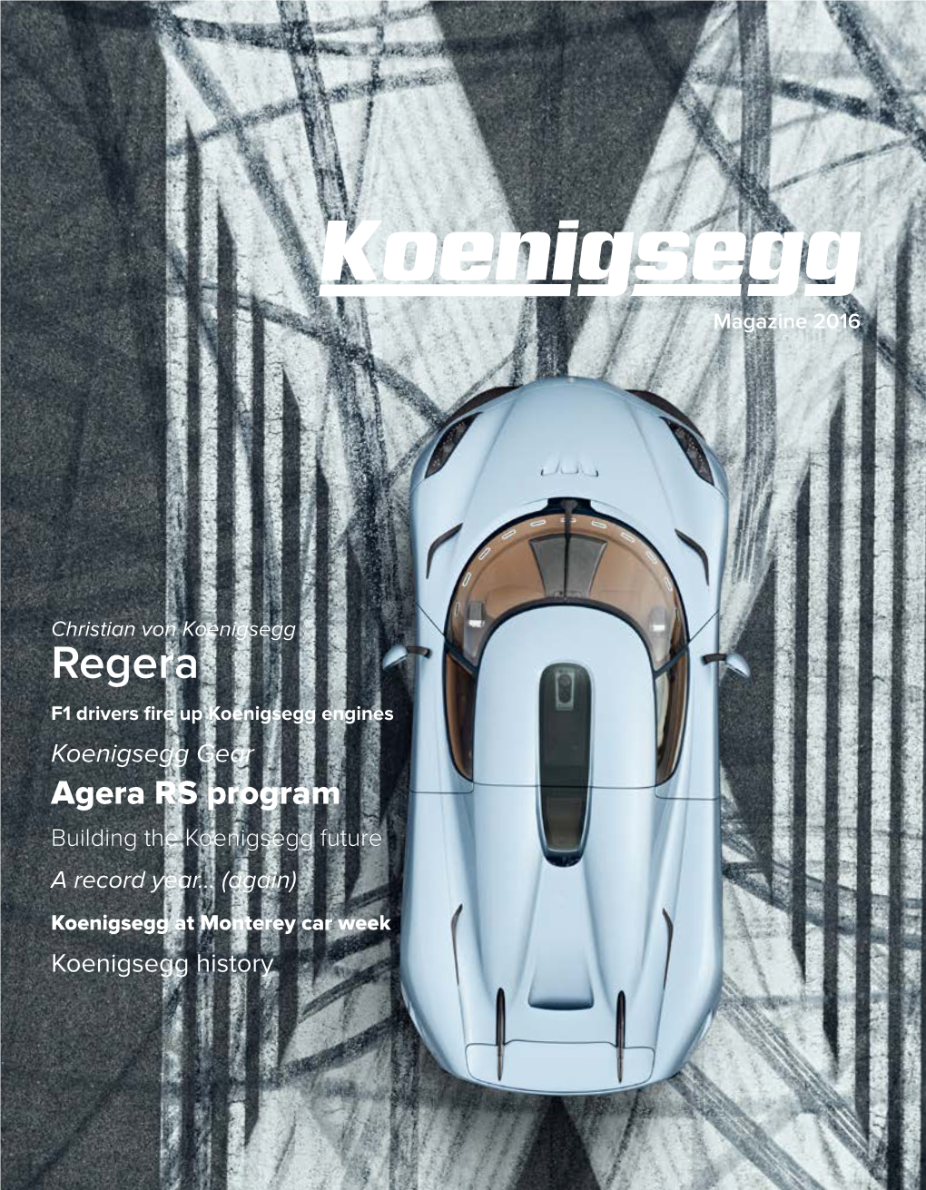 Regera F1 Drivers Fire up Koenigsegg Engines Koenigsegg Gear Agera RS Program Building the Koenigsegg Future a Record Year