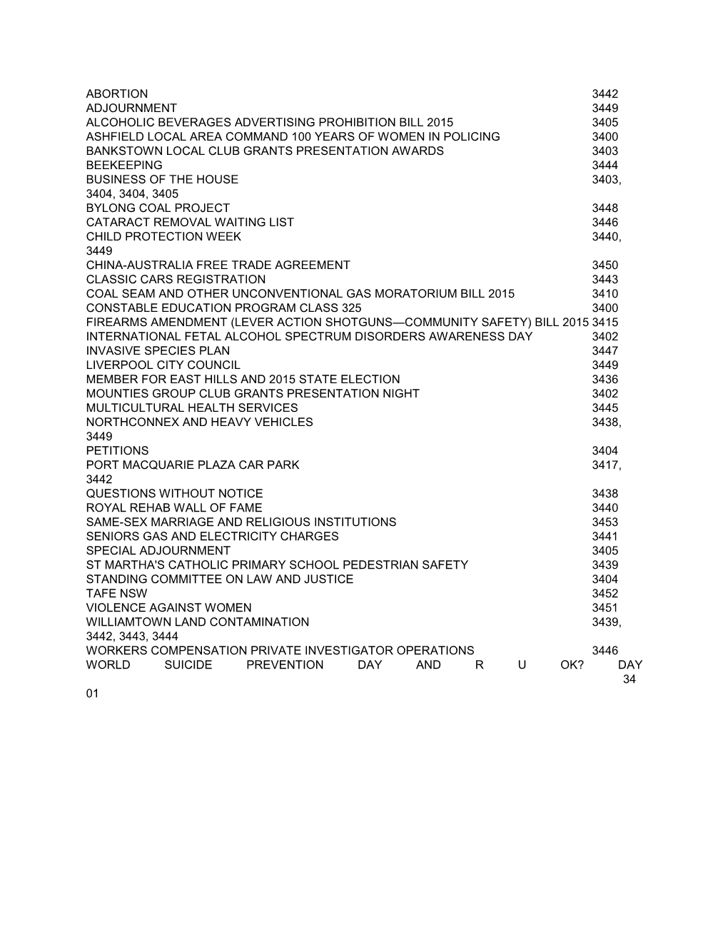 Abortion 3442 Adjournment 3449 Alcoholic Beverages Advertising Prohibition Bill 2015 3405 Ashfield Local Area Command 100 Years