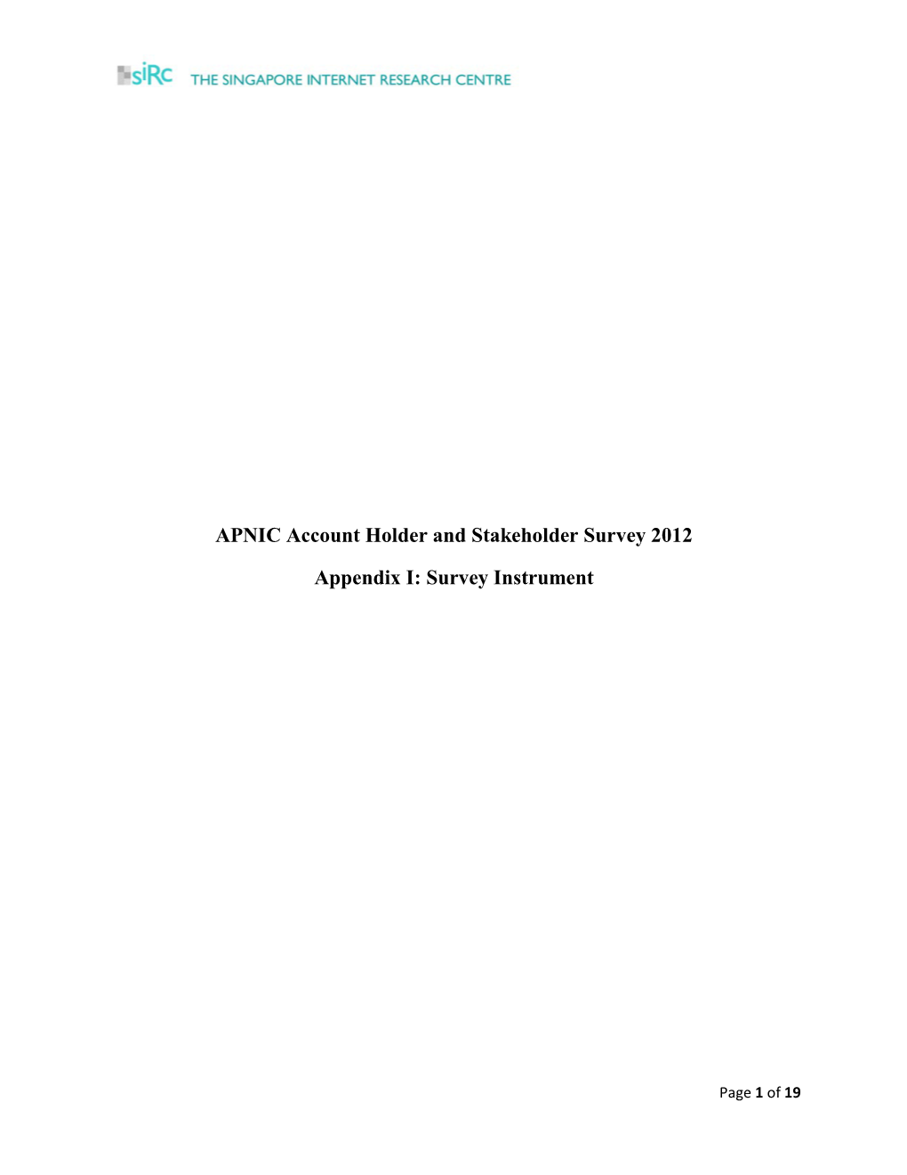 APNIC Account Holder and Stakeholder Survey 2012 Appendix I