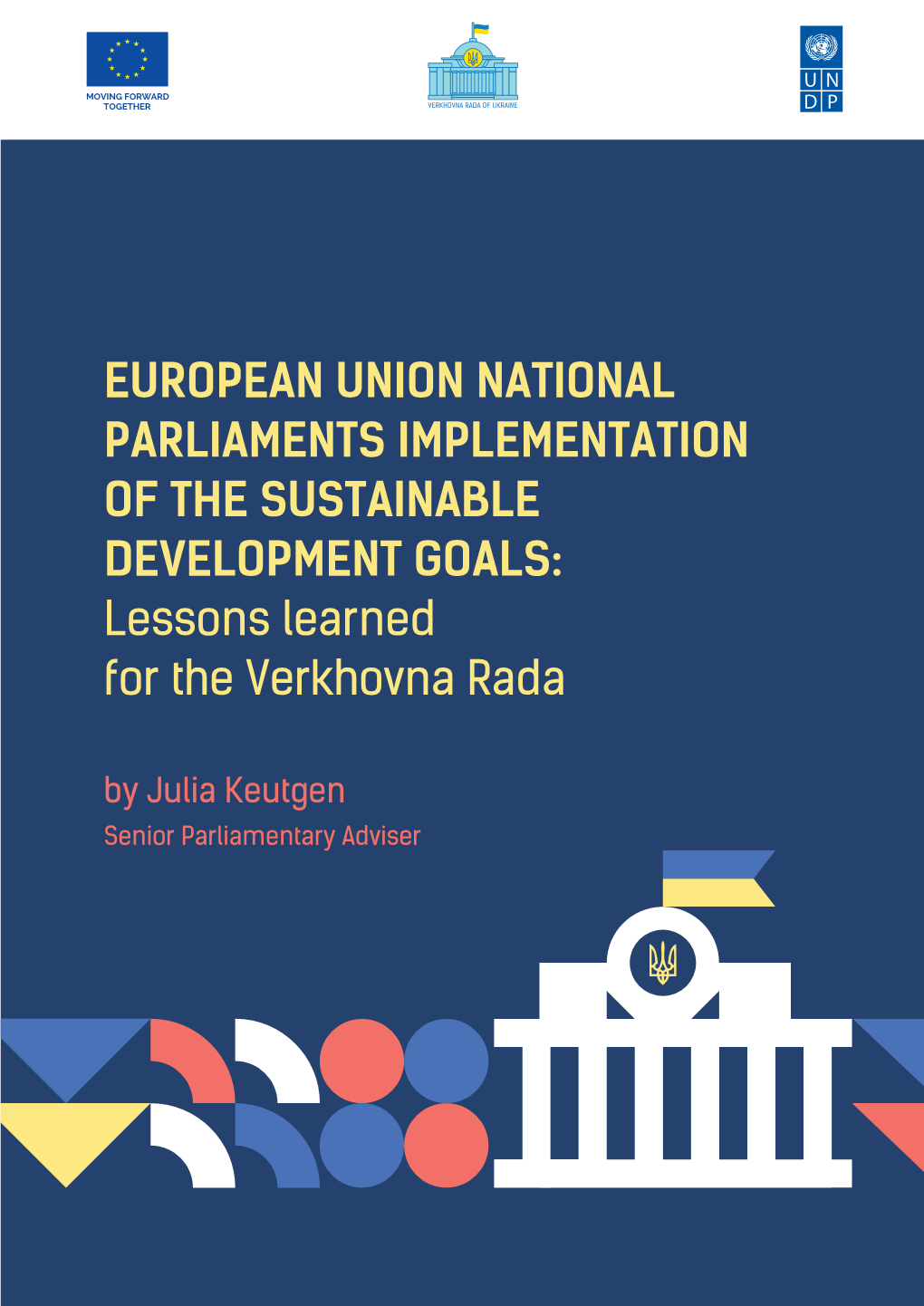 Lessons Learned for the Verkhovna Rada by Julia Keutgen Senior Parliamentary Adviser TABLE of CONTENTS