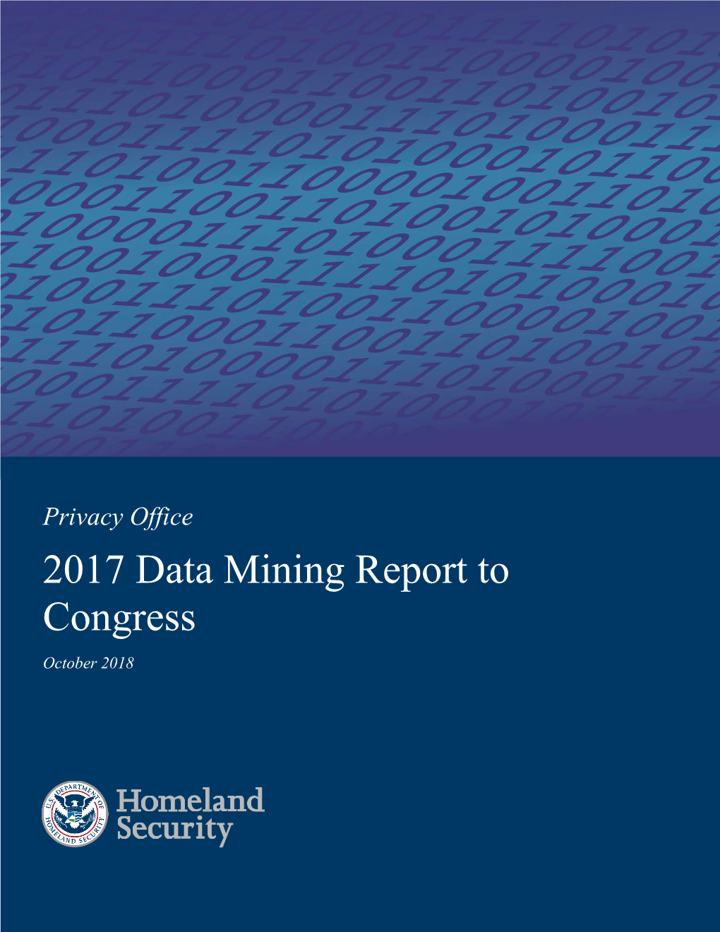 2017 Data Mining Report to Congress October 2018 2017 DHS Data Mining Report
