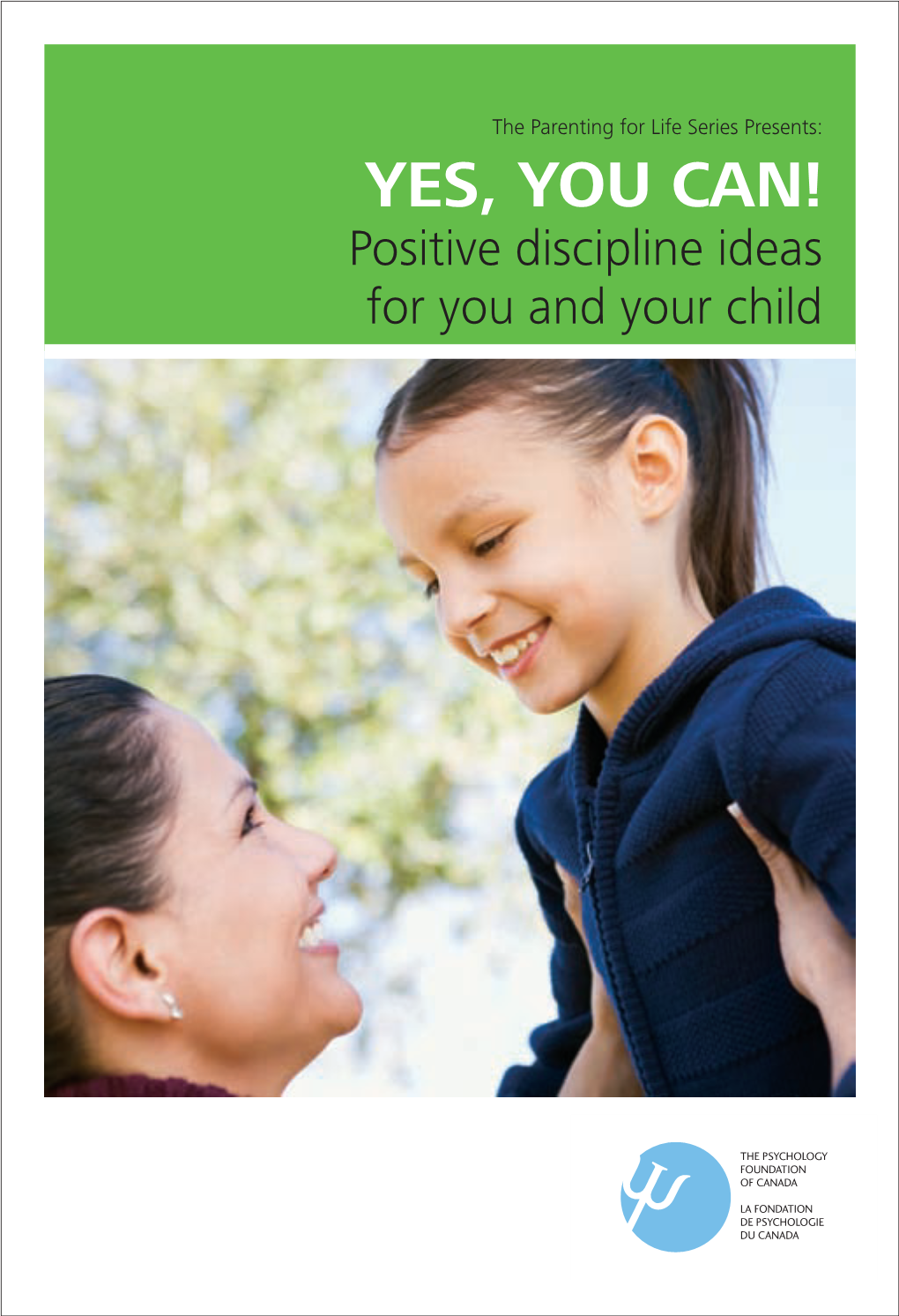 YES, YOU CAN! Positive Discipline Ideas for You and Your Child the Parenting for Life Series Presents: Yes You Can!