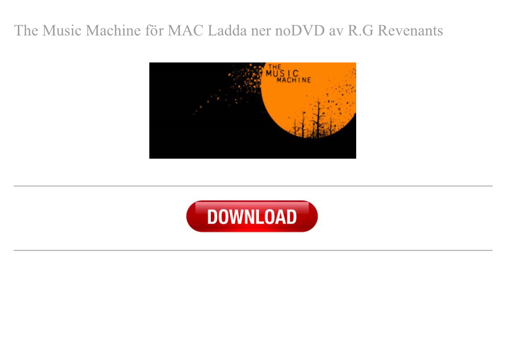 The Music Machine För MAC Ladda Ner Nodvd Av R.G Revenants Killing Recommended He's and Machine Body of and Can Now, Bitparade