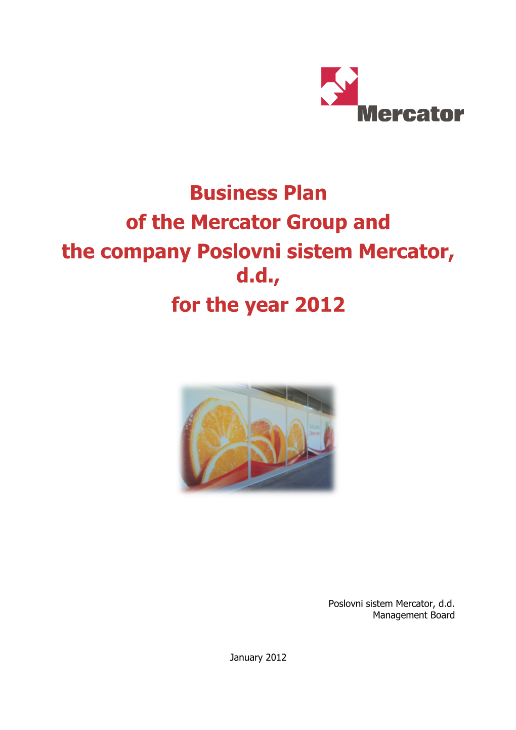 Business Plan of the Mercator Group and the Company Poslovni Sistem Mercator, D.D., for the Year 2012