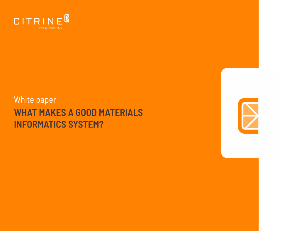 WHAT MAKES a GOOD MATERIALS INFORMATICS SYSTEM? What Makes a Good Materials Informatics System?