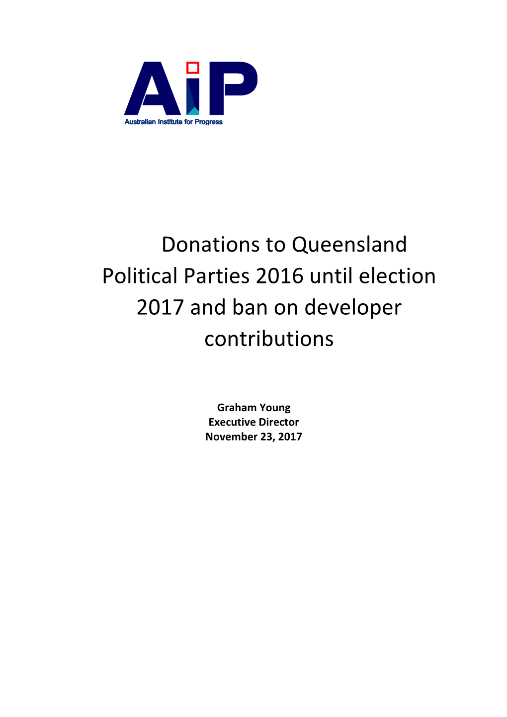 Donations to Queensland Political Parties 2016 Until Election 2017 and Ban on Developer Contributions