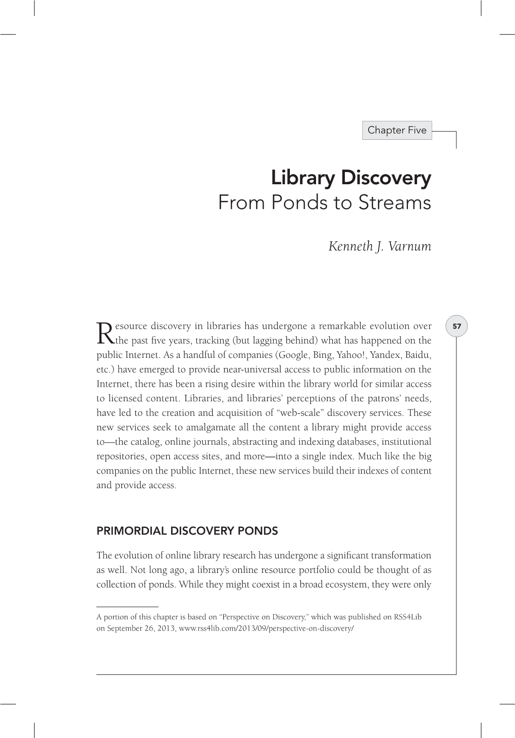 Library Discovery from Ponds to Streams