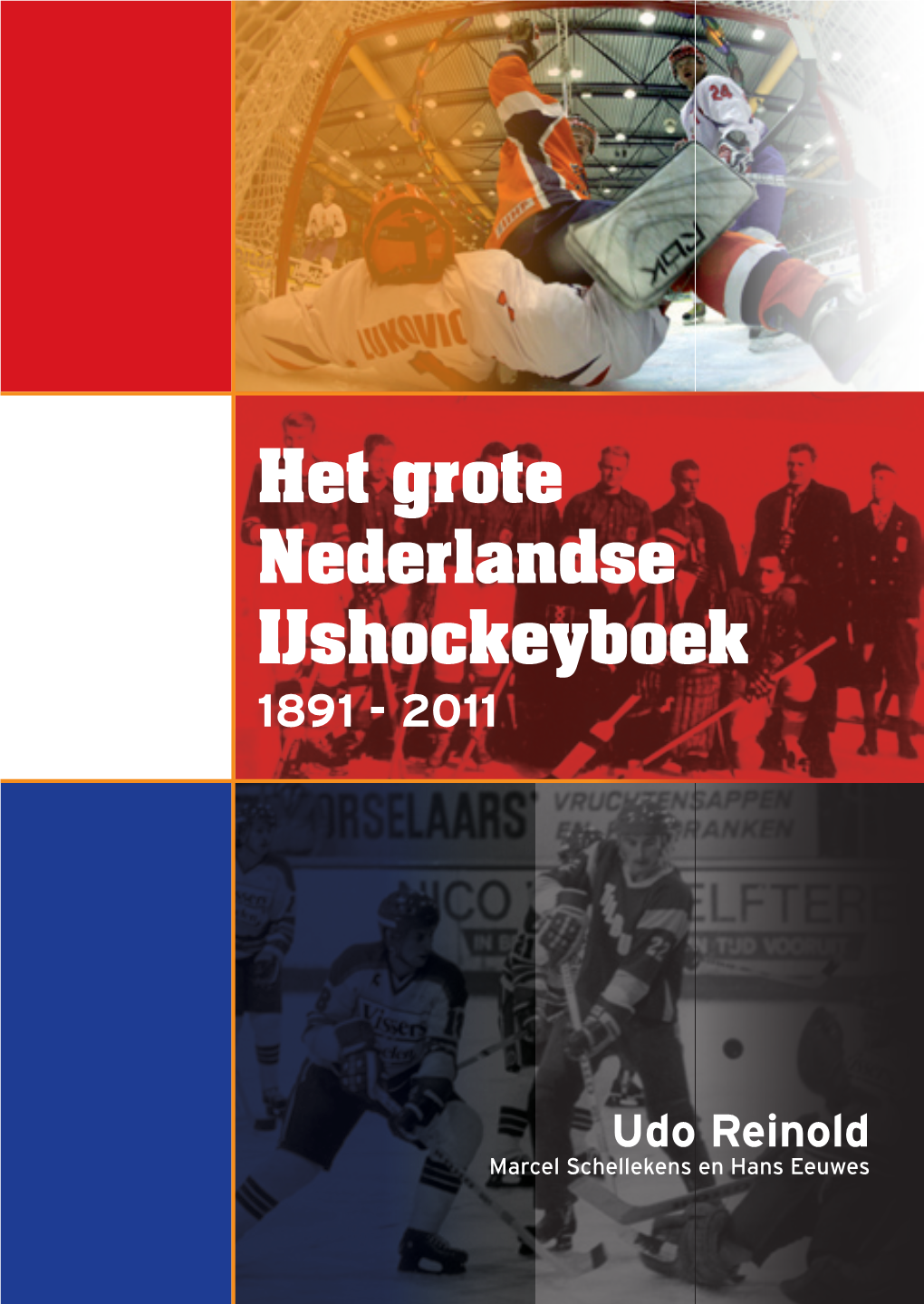 Het Grote Nederlandse Ijshockeyboek 1891 - 2011