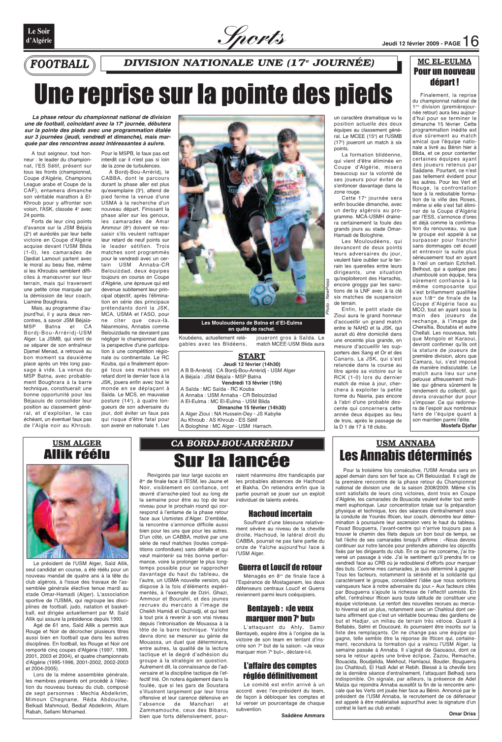 Sports Jeudi 12 Février 2009 - PAGE 16 DIVISION NATIONALE UNE (17E JOURNÉE) MC EL-EULMA FOOTBALL Pour Un Nouveau Départ !