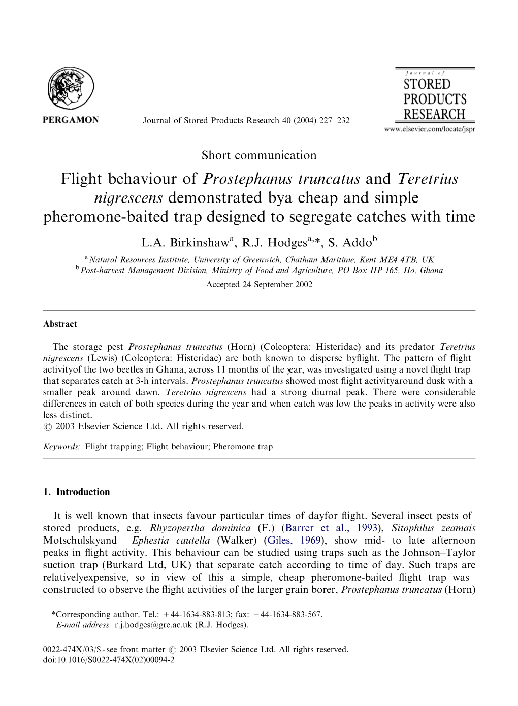 Prostephanus Truncatus and Teretrius Nigrescens Demonstrated Bya Cheap and Simple Pheromone-Baited Trap Designed to Segregate Catches with Time L.A