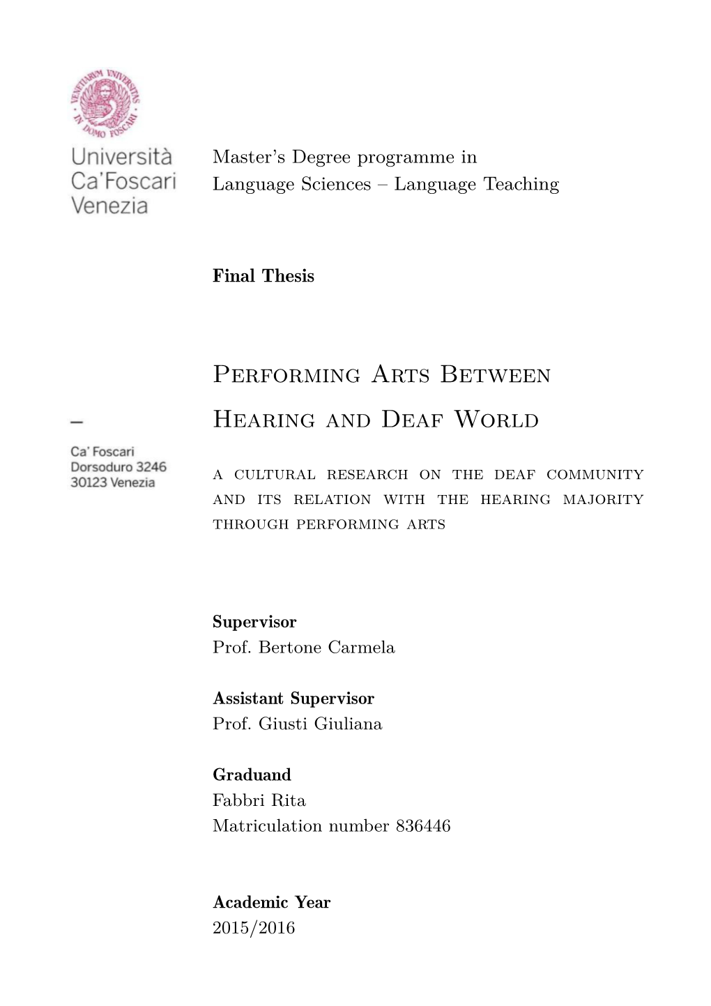 Performing Arts Between Hearing and Deaf World a Cultural Research on the Deaf Community and Its Relation with the Hearing Majority Through Performing Arts