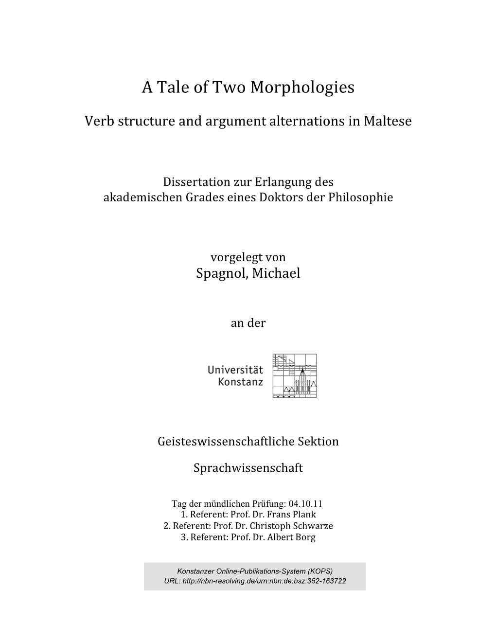 A Tale of Two Morphologies