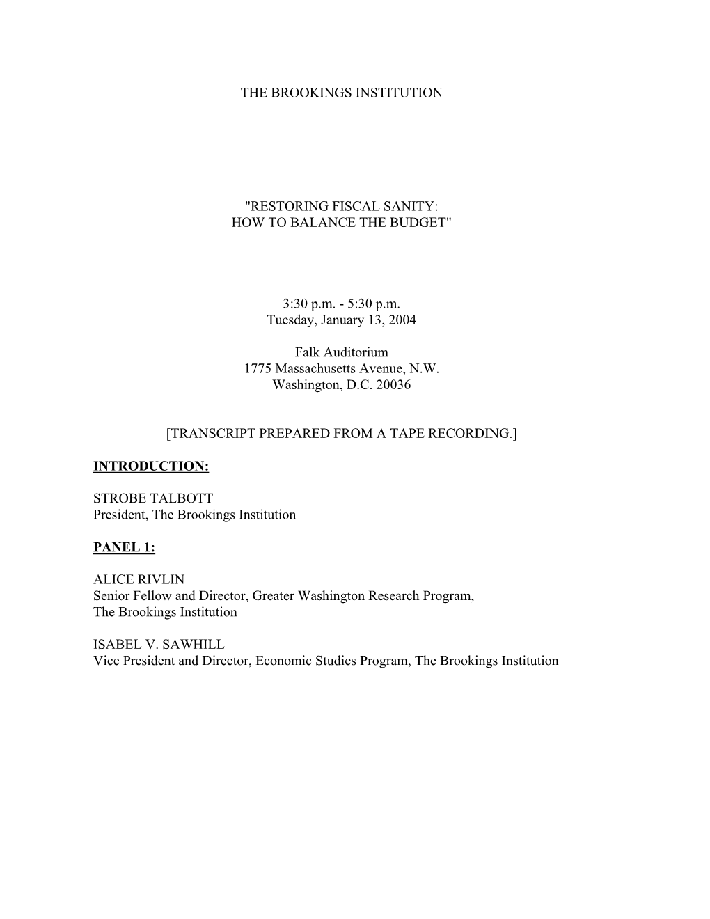 THE BROOKINGS INSTITUTION "RESTORING FISCAL SANITY: HOW to BALANCE the BUDGET" 3:30 P.M