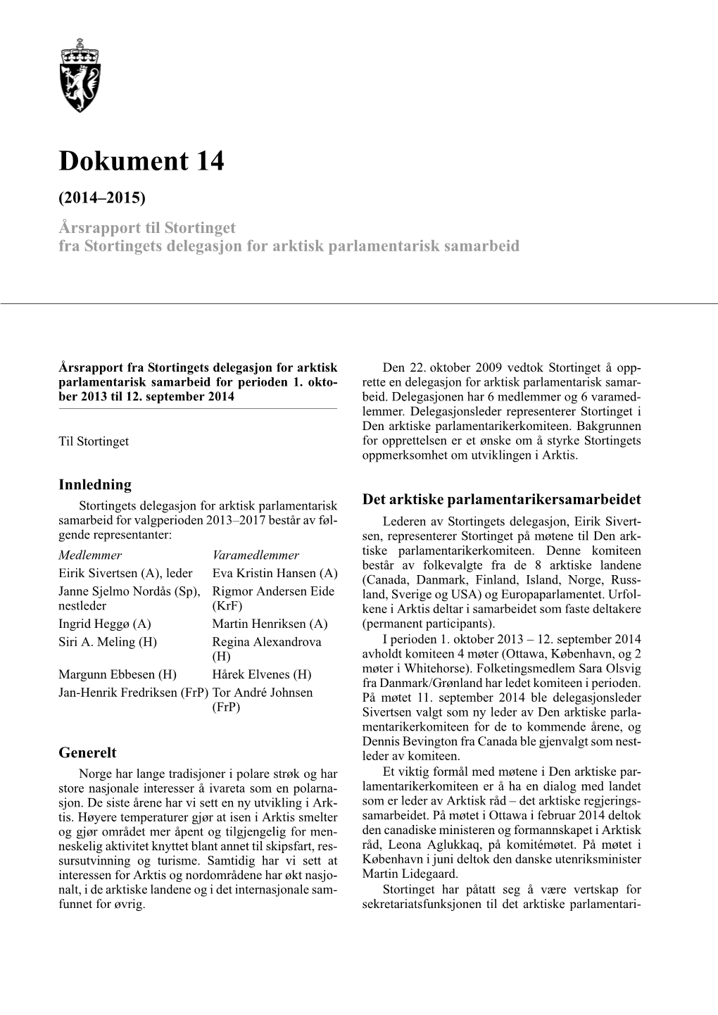 Dokument 14 (2014–2015) Årsrapport Til Stortinget Fra Stortingets Delegasjon for Arktisk Parlamentarisk Samarbeid