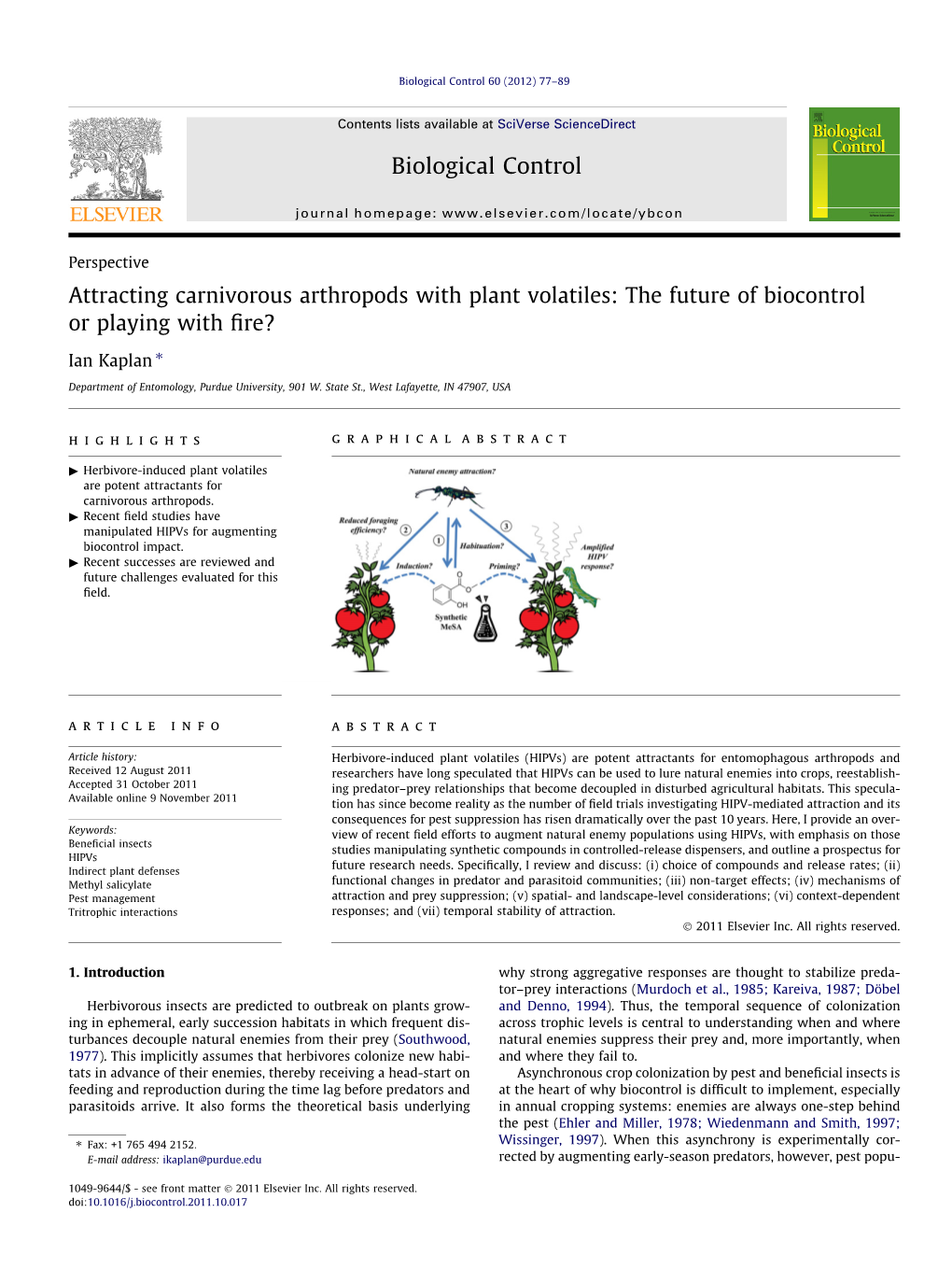 Attracting Carnivorous Arthropods with Plant Volatiles: the Future of Biocontrol Or Playing with ﬁre? ⇑ Ian Kaplan