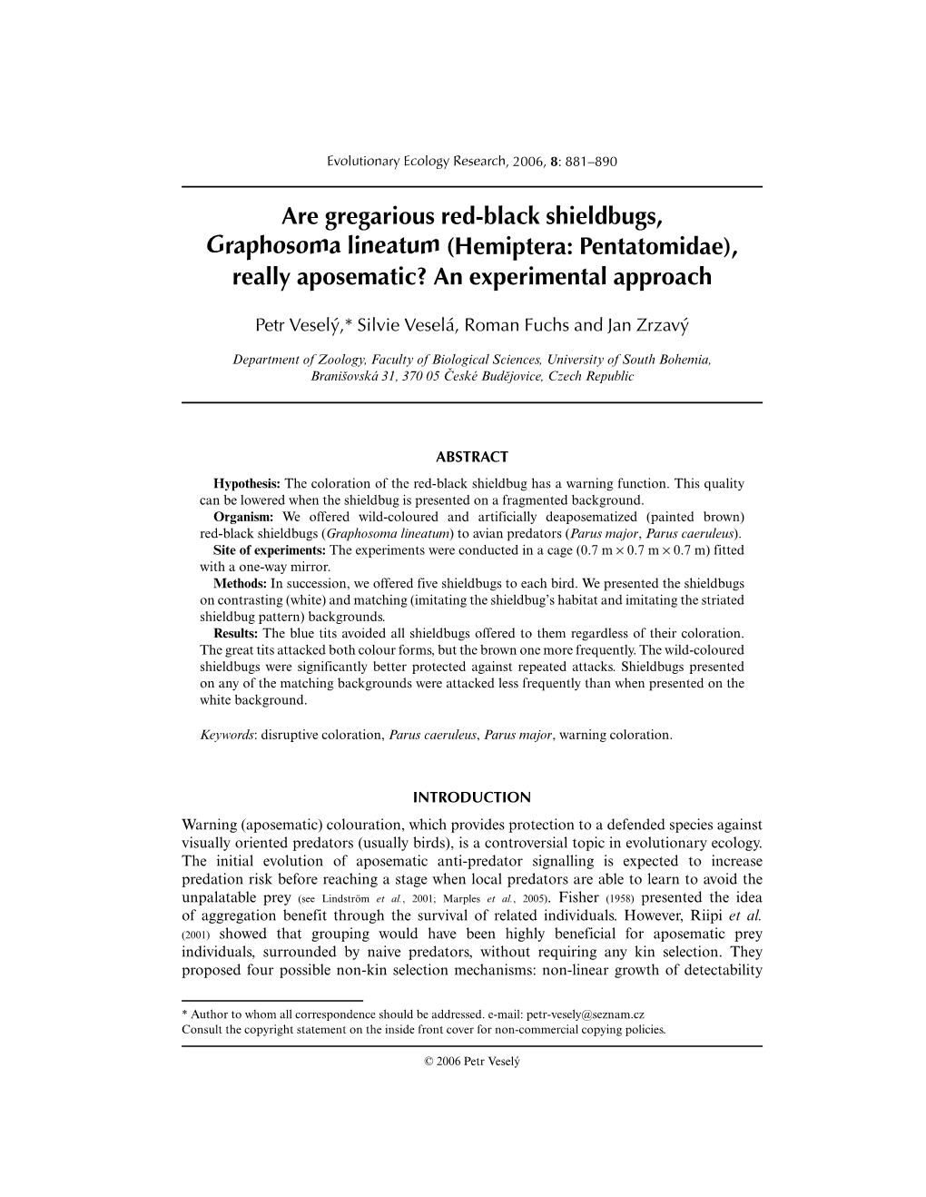 Are Gregarious Red-Black Shieldbugs, Graphosoma Lineatum (Hemiptera: Pentatomidae), Really Aposematic? an Experimental Approach