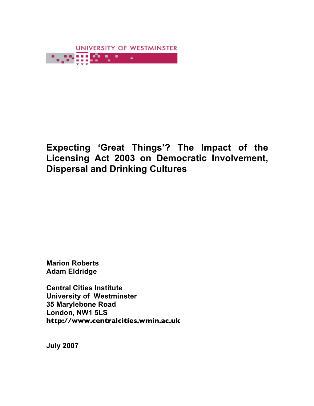 The Impact of the Licensing Act 2003 on Democratic Involvement, Dispersal and Drinking Cultures