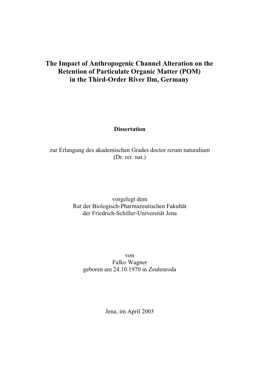 The Impact of Anthropogenic Channel Alteration on the Retention of Particulate Organic Matter (POM) in the Third-Order River Ilm, Germany