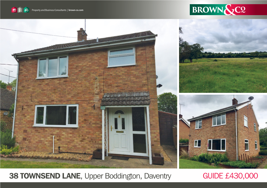 38 TOWNSEND LANE, Upper Boddington, Daventry GUIDE £430,000 Propertyproperty and and Business Consultants Consultants | Brown-Co.Com | Brown-Co.Com