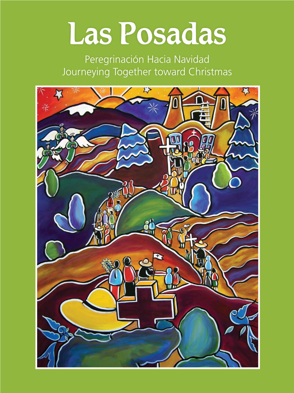 Las Posadas Peregrinación Hacia Navidad Journeying Together Toward Christmas Inicio/Home | Contenido/Table of Contents