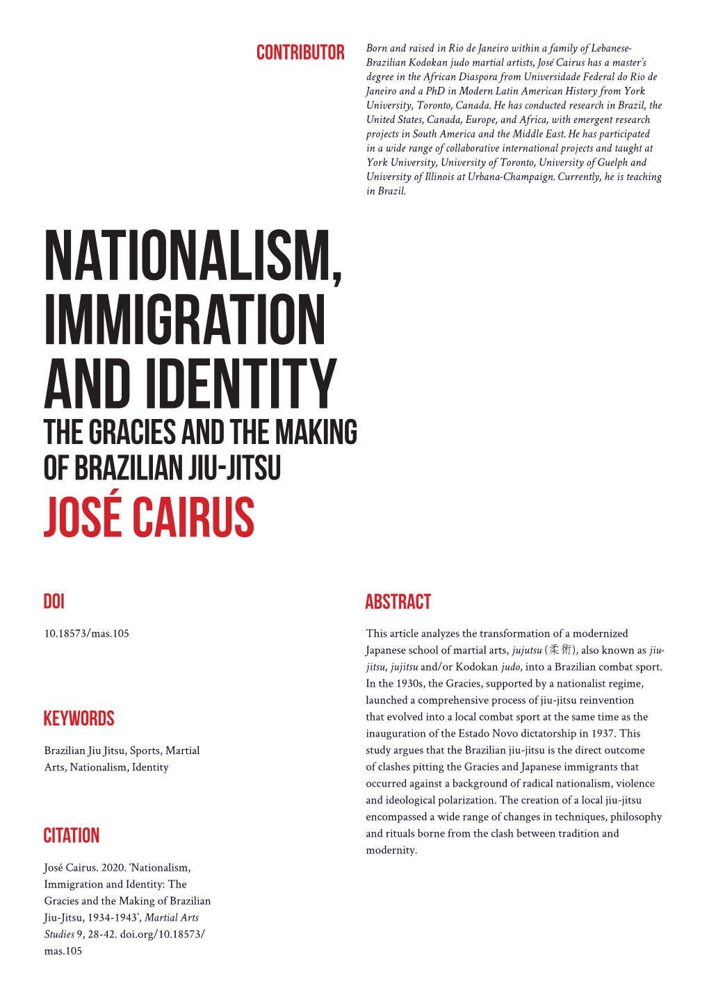 NATIONALISM, IMMIGRATION and IDENTITY the GRACIES and the MAKING of BRAZILIAN JIU-JITSU José Cairus