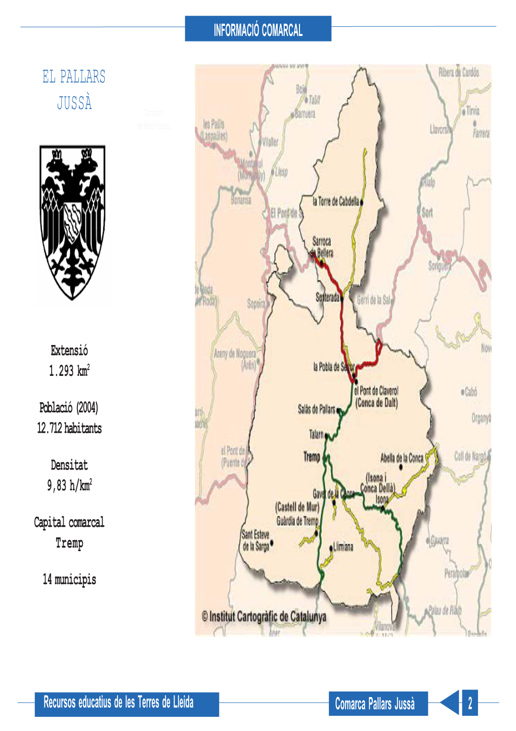 Recursos Educatius De Les Terres De Lleida Comarca Pallars Jussà 2 INFORMACIÓ COMARCAL DIVISIÓ MUNICIPAL