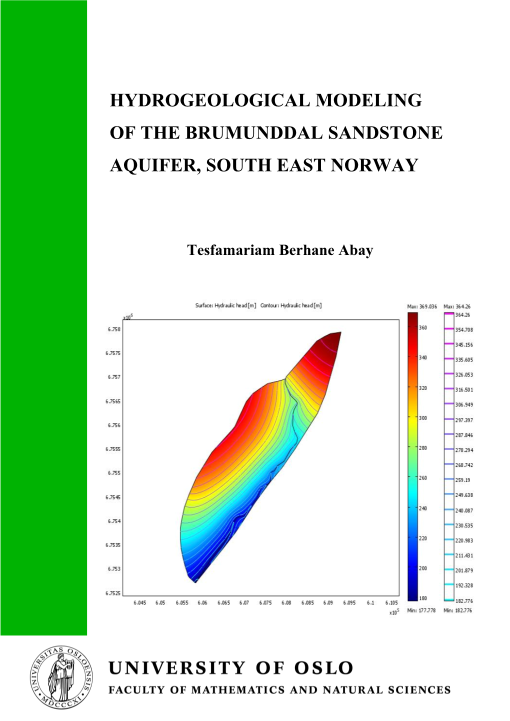 Hydrogeological Modeling of the Brumunddal Sandstone Aquifer, South East Norway