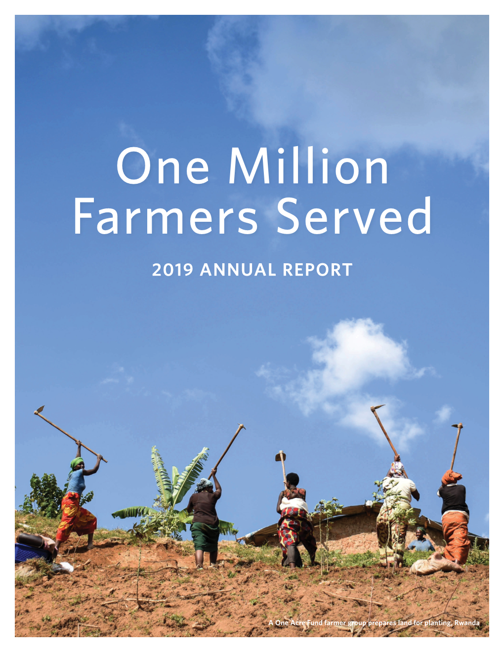 One Million Farmers Served 2019 ANNUAL REPORT
