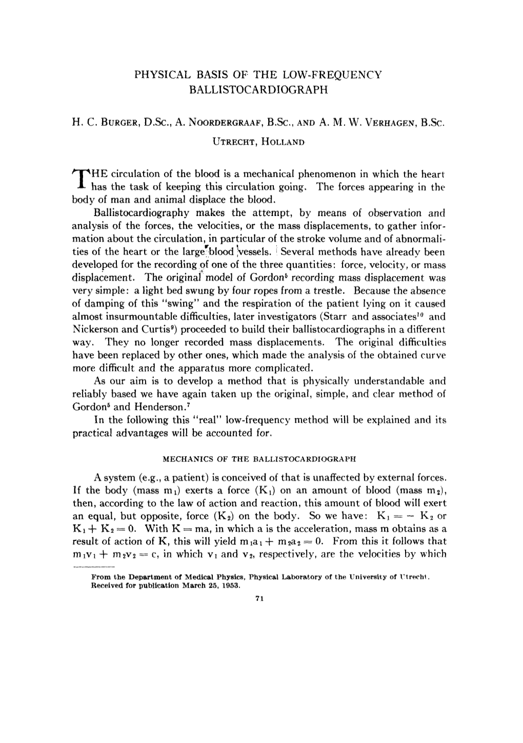 T HE Circulation of the Blood Is a Mechanical Phenomenon in Which