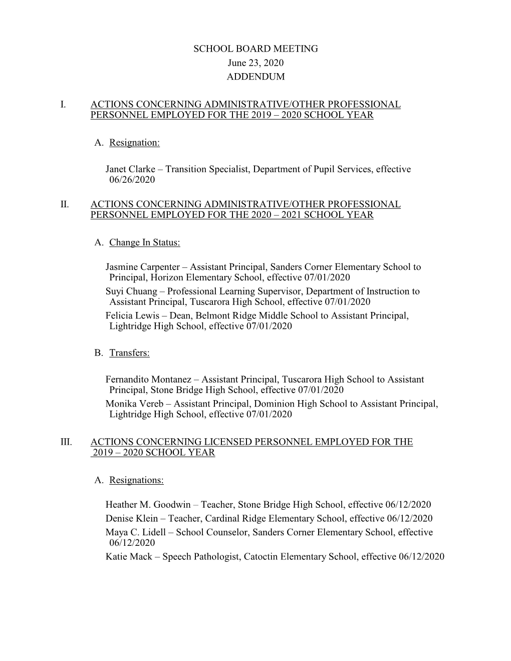 SCHOOL BOARD MEETING June 23, 2020 ADDENDUM I. ACTIONS CONCERNING ADMINISTRATIVE/OTHER PROFESSIONAL PERSONNEL EMPLOYED for the 2