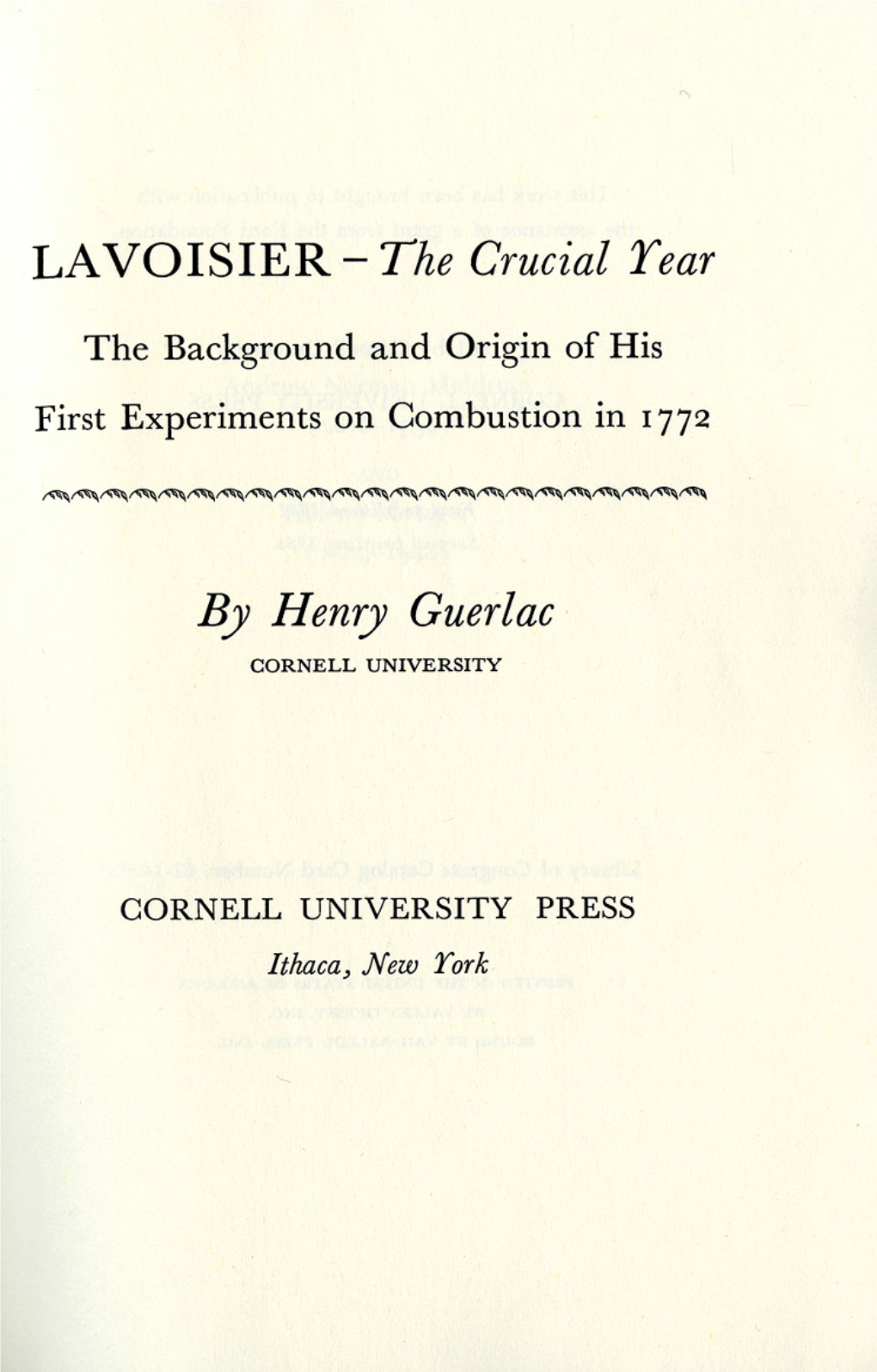 LAVOISIER-The Crucial Year the Background and Origin of His First