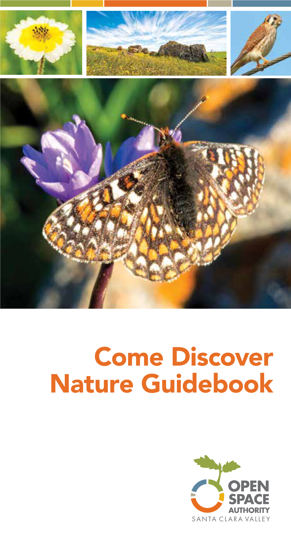 Come Discover Nature Guidebook “This Is Your Open Space, So Come Discover It, Enjoy It, and Help Protect It.” ANDREA MACKENZIE, GENERAL MANAGER