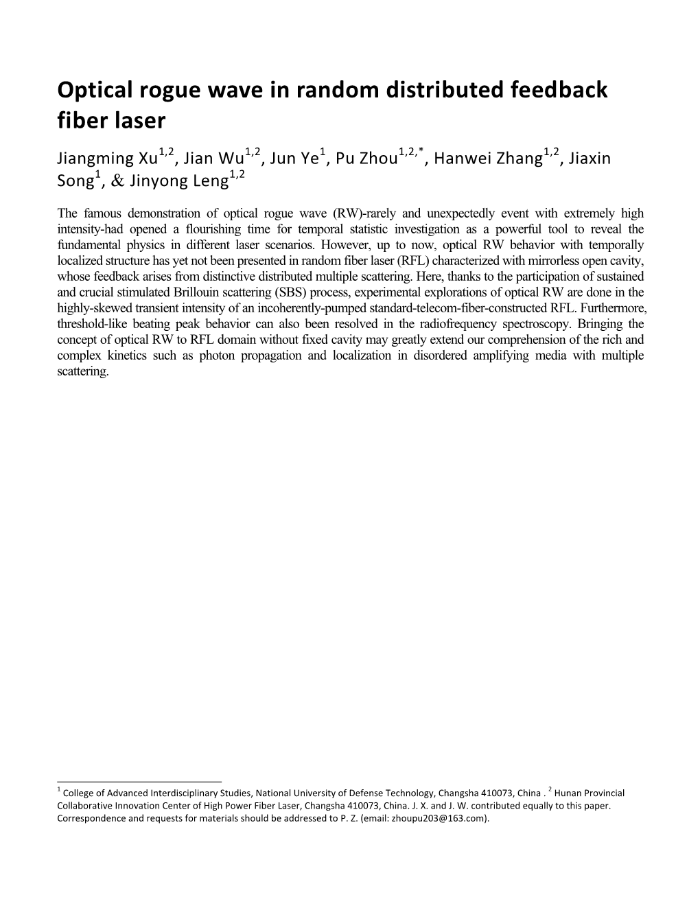 Optical Rogue Wave in Random Distributed Feedback Fiber Laser Jiangming Xu1,2, Jian Wu1,2, Jun Ye1, Pu Zhou1,2,*, Hanwei Zhang1,2, Jiaxin Song1, & Jinyong Leng1,2