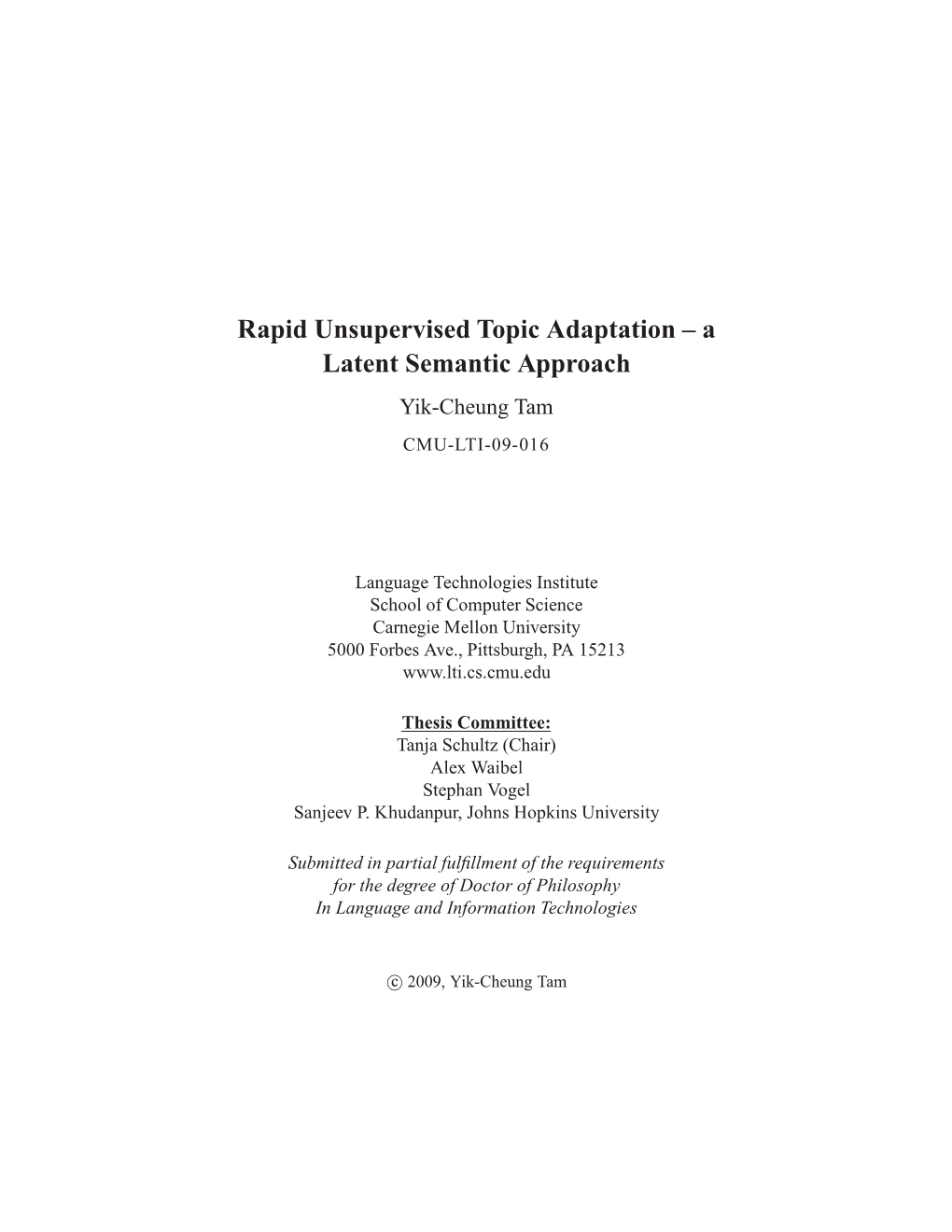 A Latent Semantic Approach Yik-Cheung Tam CMU-LTI-09-016