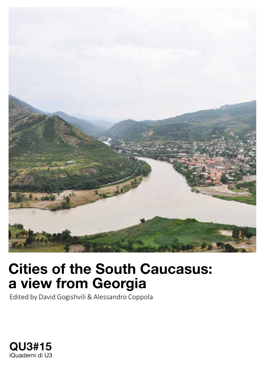 Cities of the South Caucasus: a View from Georgia Edited by David Gogishvili & Alessandro Coppola