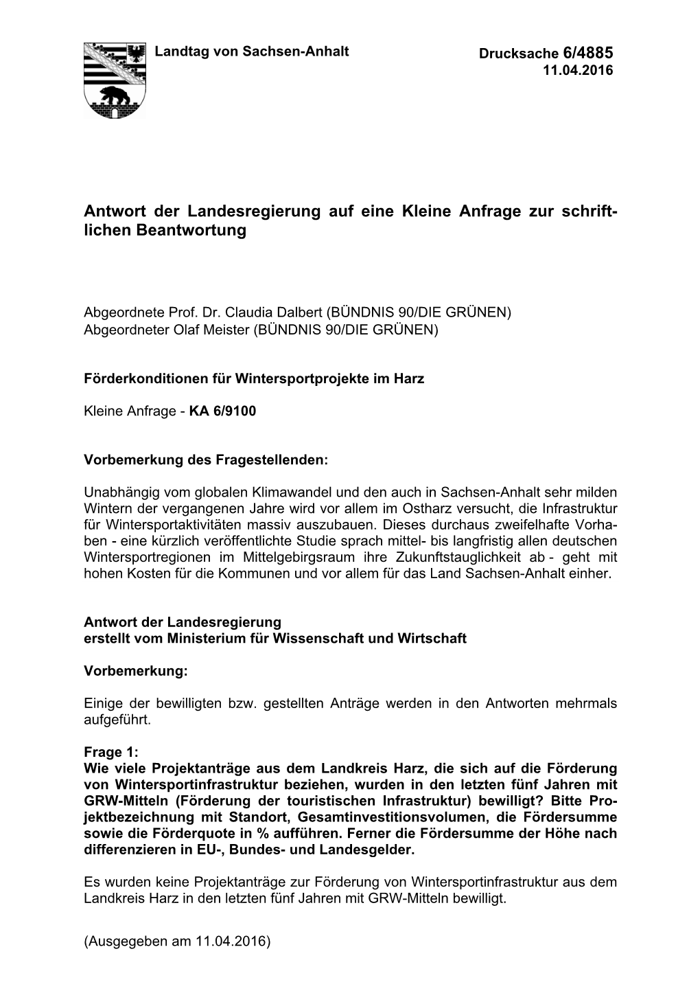 Antwort Der Landesregierung Auf Eine Kleine Anfrage Zur Schrift- Lichen Beantwortung