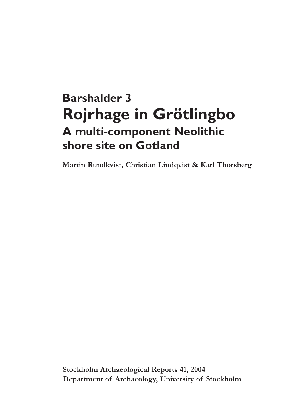 Barshalder 3 Rojrhage in Grötlingbo a Multi-Component Neolithic Shore Site on Gotland