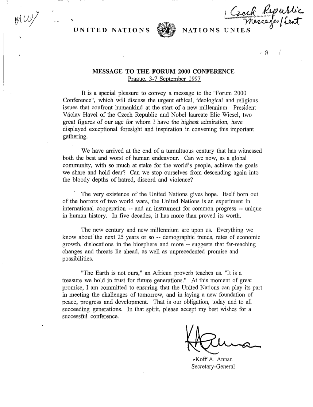 UNITED NATIONS W8m NATIONS UNIES MESSAGE to the FORUM 2000 CONFERENCE Prague, 3-7 September 1997 It Is a Special Pleasure To