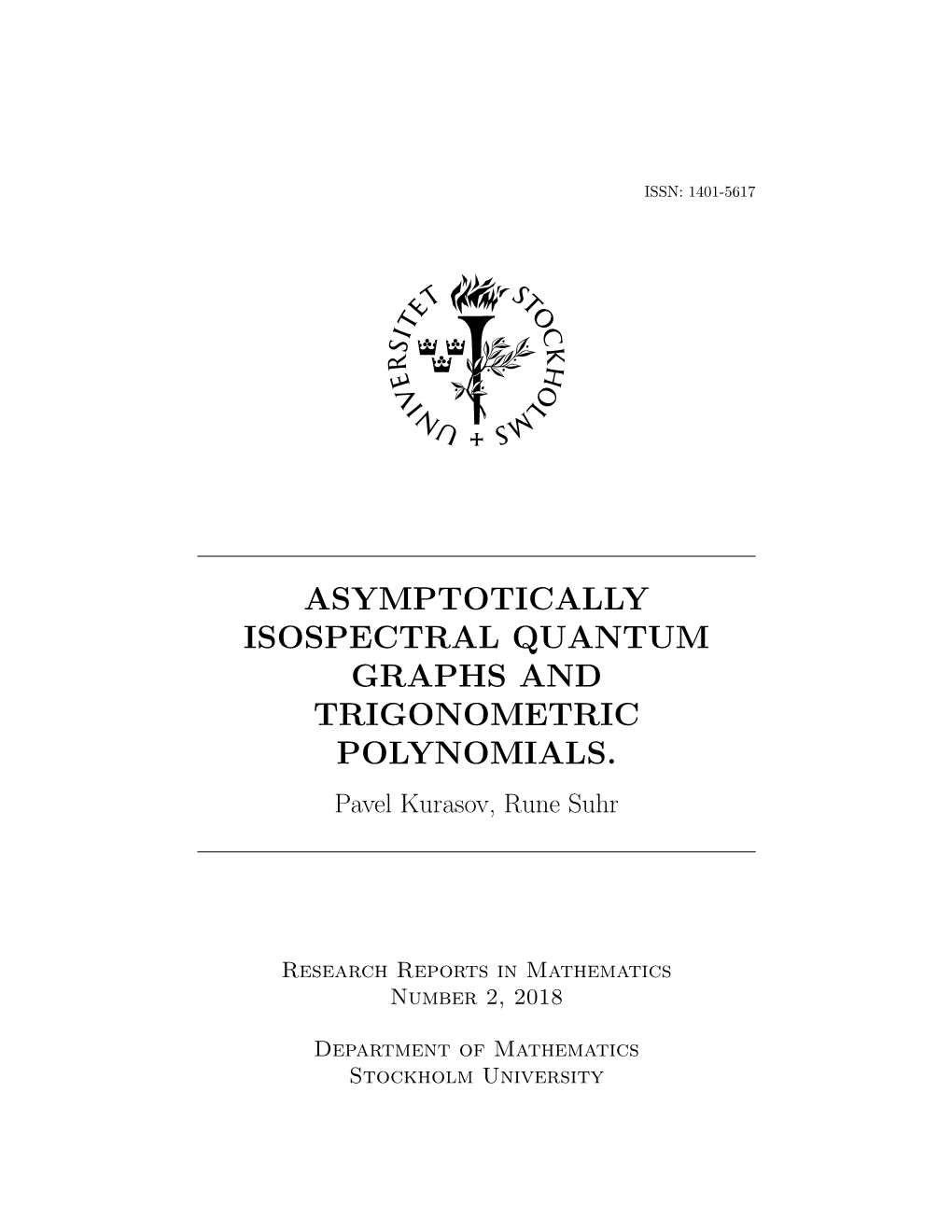 ASYMPTOTICALLY ISOSPECTRAL QUANTUM GRAPHS and TRIGONOMETRIC POLYNOMIALS. Pavel Kurasov, Rune Suhr