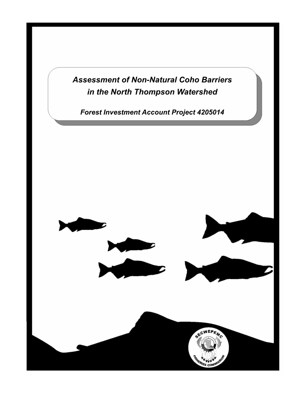 Assessment of Non-Natural Coho Barriers in the North Thompson Watershed