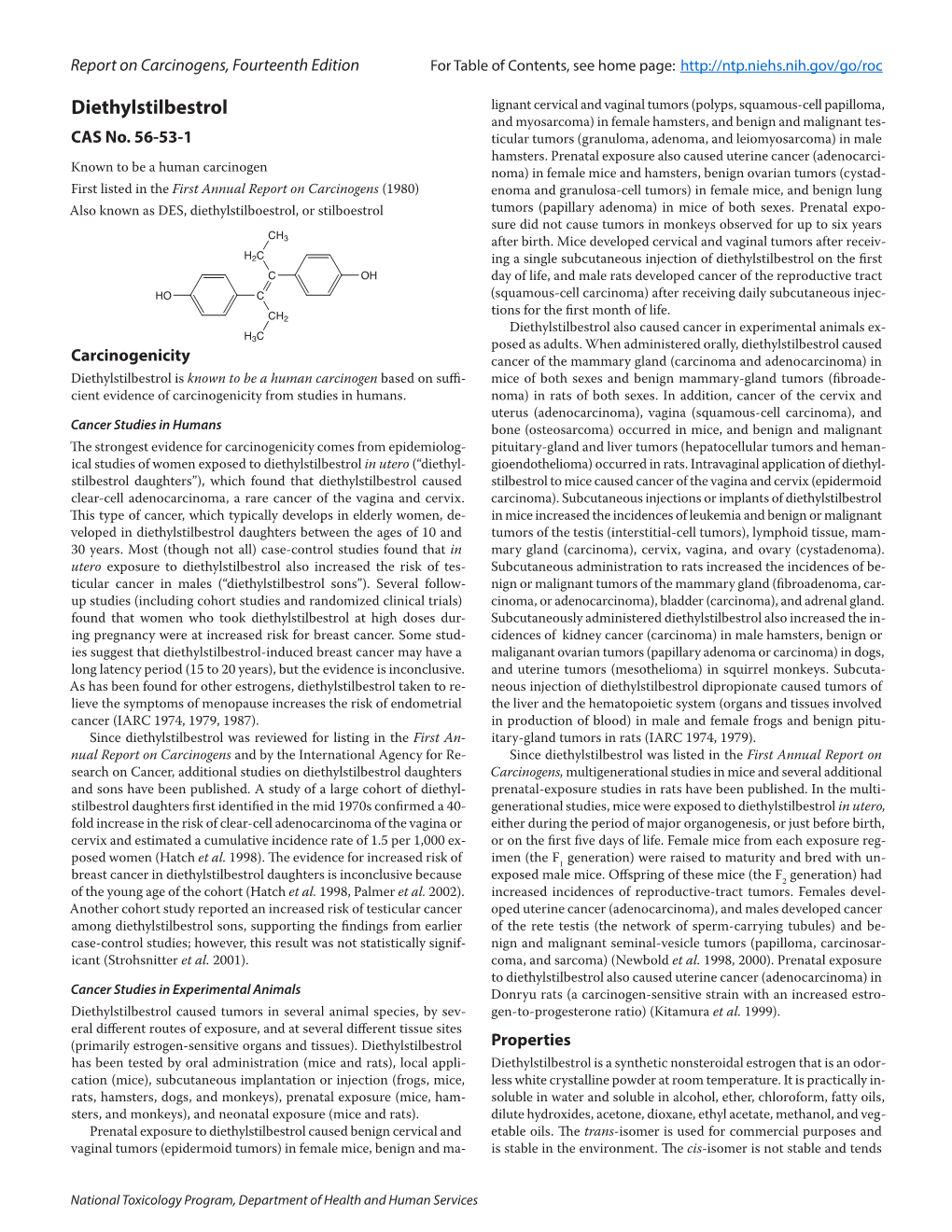 Diethylstilbestrol Lignant Cervical and Vaginal Tumors (Polyps, Squamous-Cell Papilloma, and Myosarcoma) in Female Hamsters, and Benign and Malignant Tes­ CAS No