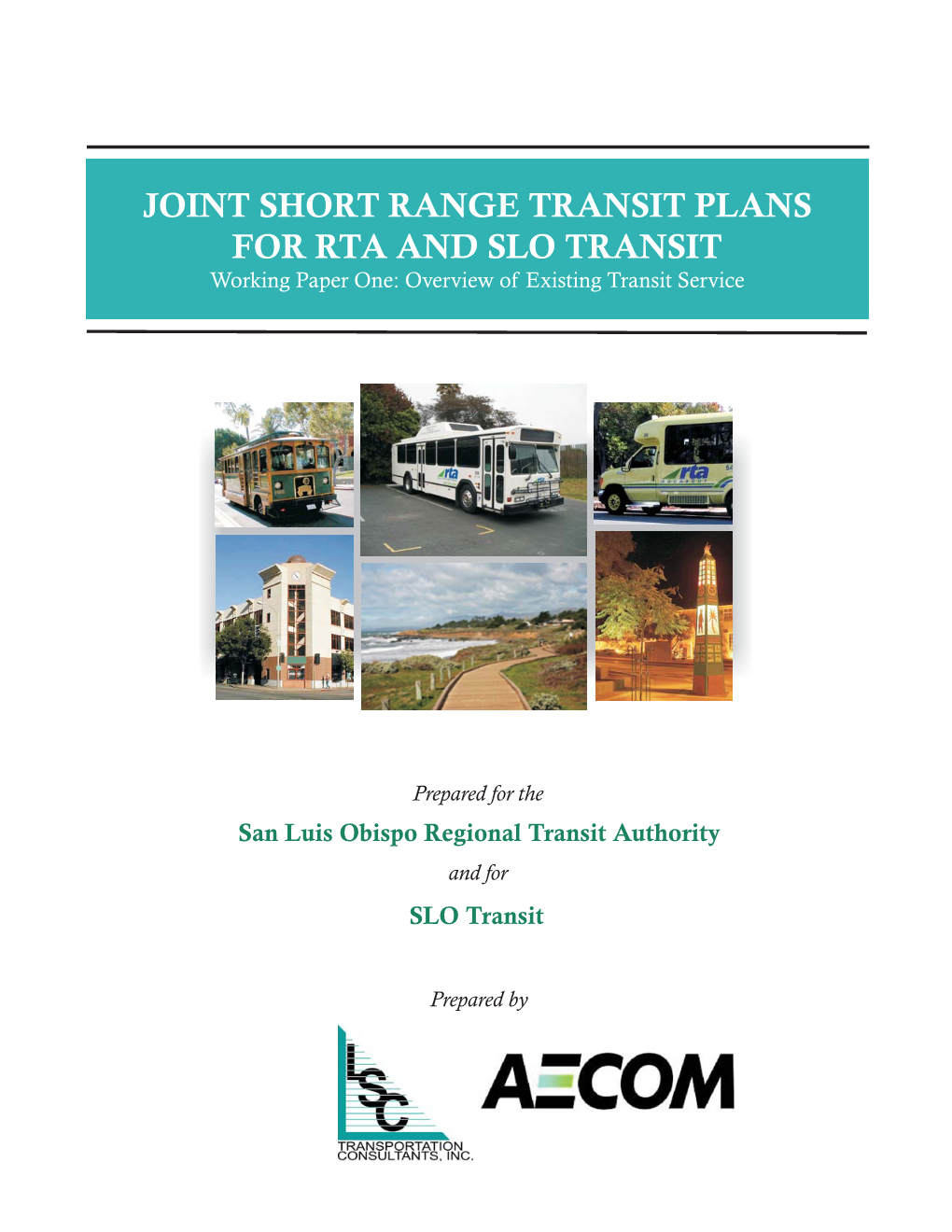 JOINT SHORT RANGE TRANSIT PLANS for RTA and SLO TRANSIT Working Paper One: Overview of Existing Transit Service