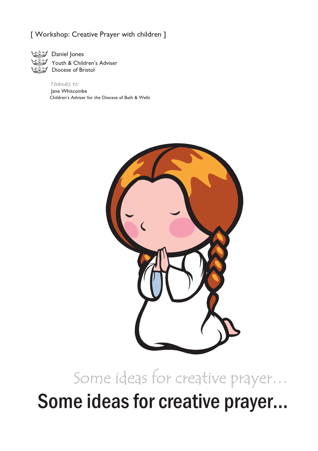 Some Ideas for Creative Prayer Some Ideas for Creative Prayer