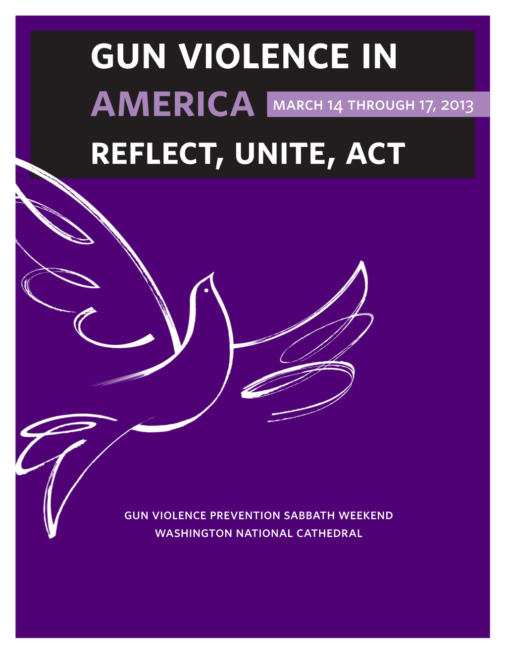 Gun Violence in America • Reflect, Unite, Act • March 14 Through 17