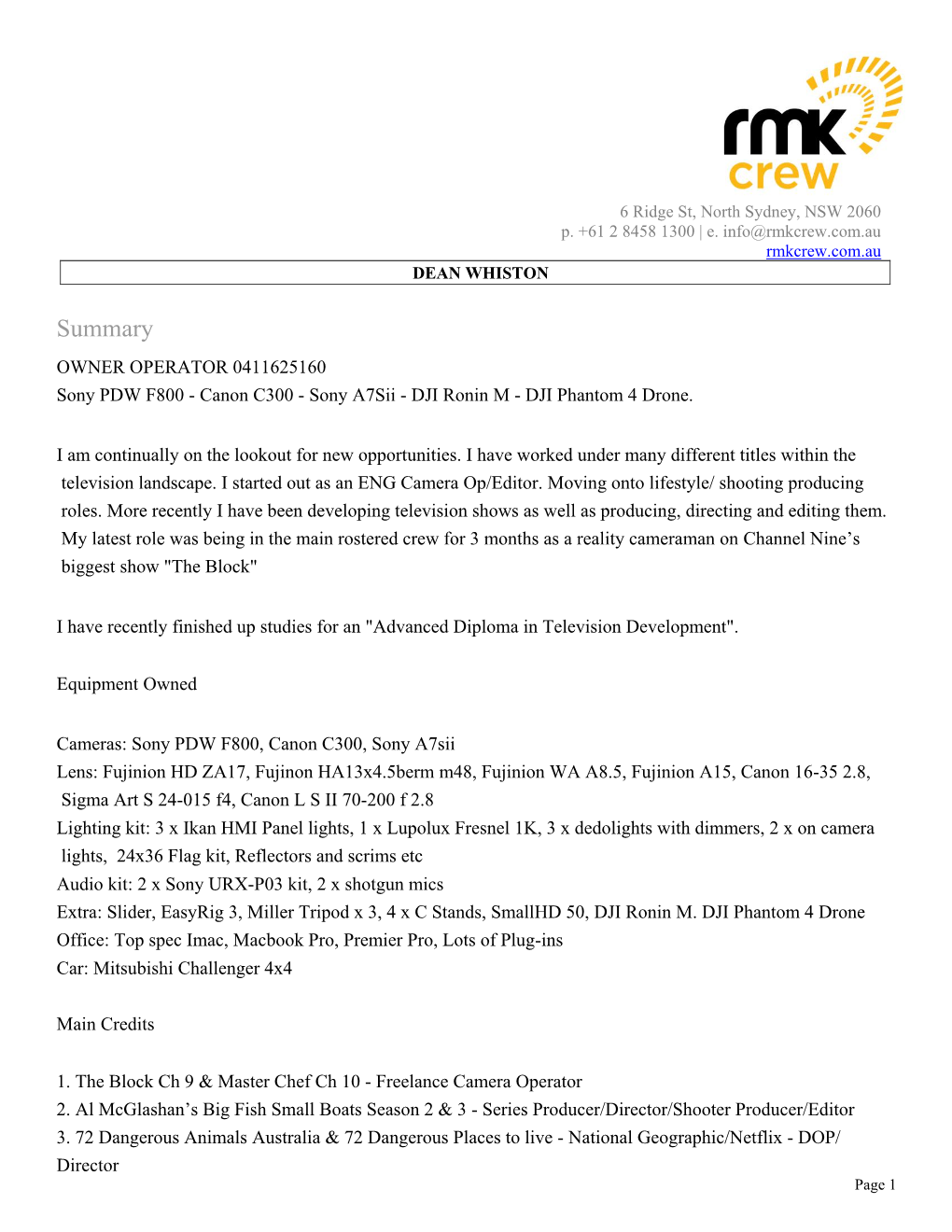 Summary OWNER OPERATOR 0411625160 Sony PDW F800 - Canon C300 - Sony A7sii - DJI Ronin M - DJI Phantom 4 Drone