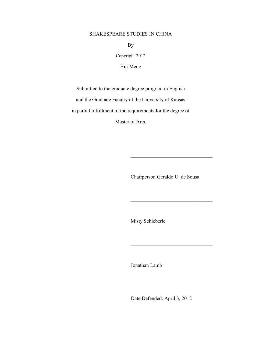 SHAKESPEARE STUDIES in CHINA by Hui Meng Submitted to the Graduate Degree Program in English and the Graduate Faculty of the Un